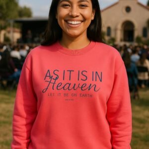 As It Is in Heaven Christlike 100% Premium Sweater