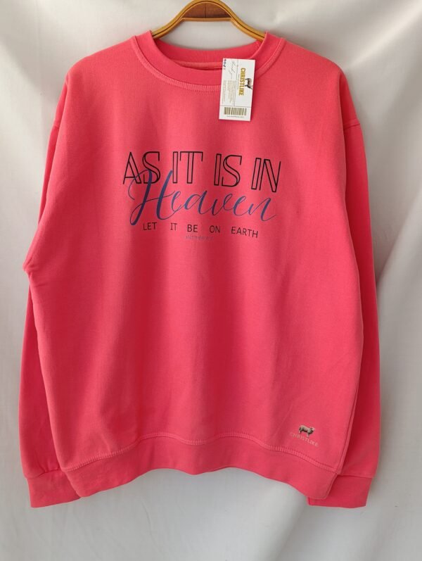 As It Is in Heaven Christlike 100% Premium Sweater